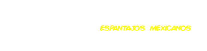 &nbsp;¡Cuidado! ¡Los más temibles espantajos mexicanos han venido a aterrorizar a la humanidad!
